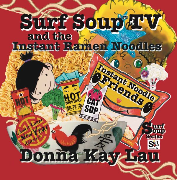 Surf Soup TV Cartoon, the instant noodles and Asian adventure by Donna K Lau a book cover it’s red w