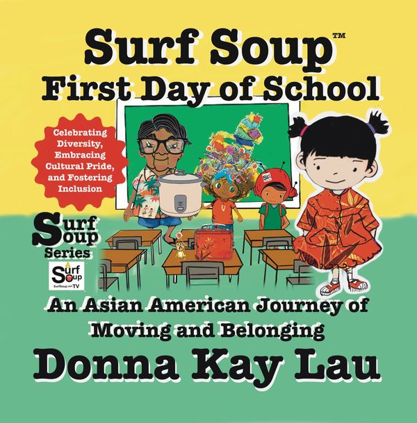 Cover Surf Soup First Day of School Surf Soup® children’s book series logo by Donna Kay Lau