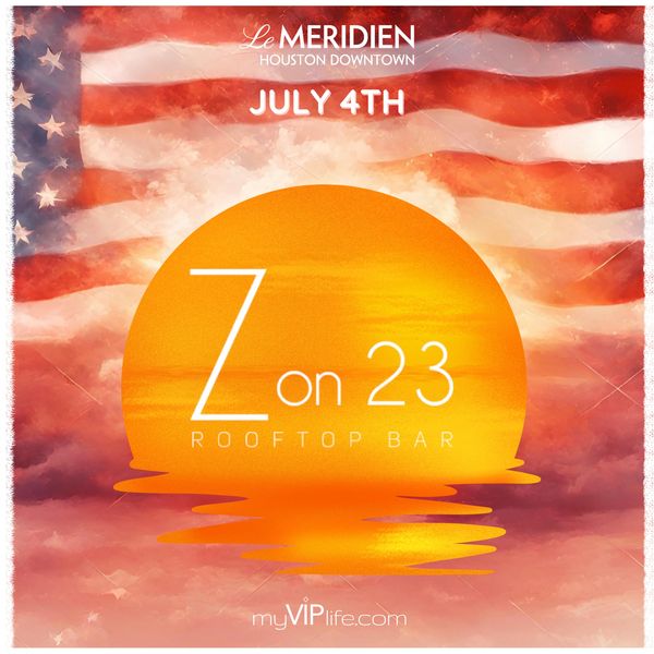 July 4 Independence Day USA Olympics Zon23 Houston hotel rooftop my vip life party