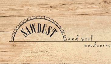 SAWDUST AND SOUL