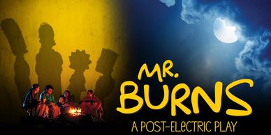 Poster announcing the show Mr. Burns: A Post-Electric Play at Boston University