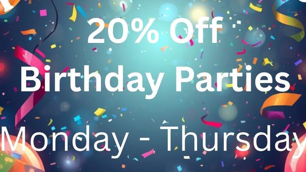 20% off birthday parties from Monday to Thursday.