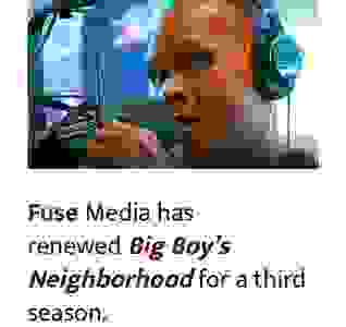 Big Boy pictured here with the announcement that Fuse Media has renewed Big Boys Neighborhood