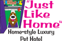 "Just Like Home" Pet Hotel
