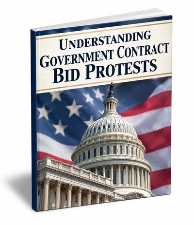 Understanding Government Contract Bid Protests