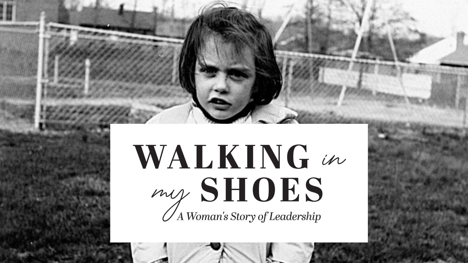 'Walking in My Shoes: A Woman's Story of Leadership' by Laura Downey Hill