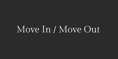 Text on black background saying 'Move In / Move Out'.