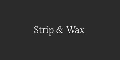 Minimalist text reading 'Strip & Wax' on a dark background.