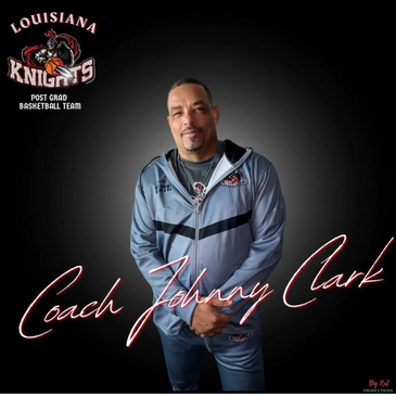 Louisiana Knights Post Grad Academy Coach Johnny Clark