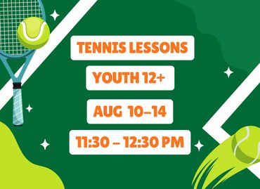 Tennis Lessons
Youth 12+
Aug 10-14
11:30-12:30pm