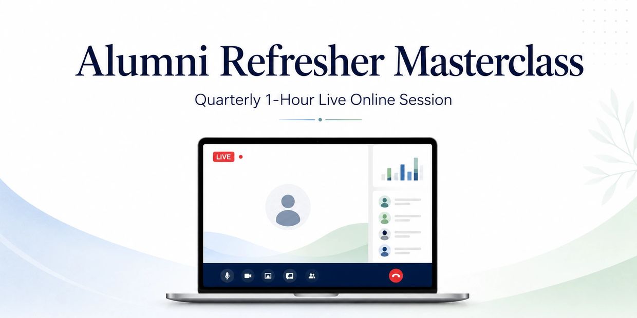 Online Alumni Refresher Masterclass with a quarterly live session.