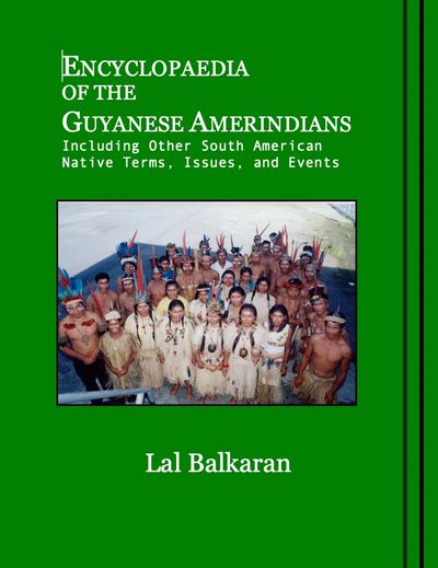 Book cover of Encyclopaedia of the Guyanese Amerindians by Lal Balkaran.