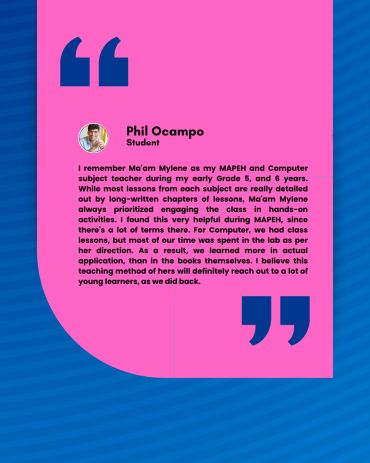 Student Phil Ocampo recalls Ma'am Mylene's engaging teaching style in MAPEH and Computer classes.