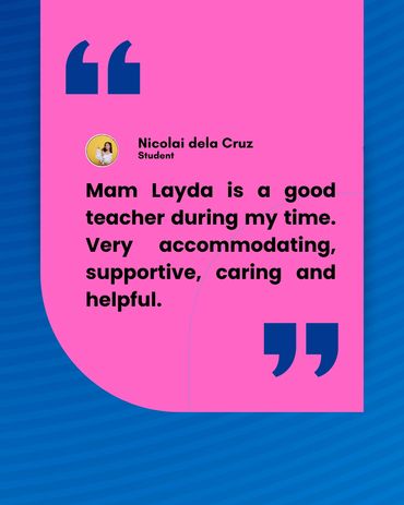 Student Nicolai dela Cruz praises Mam Layda as a good, caring, and supportive teacher.