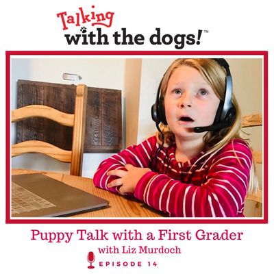First Grader Skye hears what her puppy has to say!