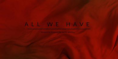All We Have - Film