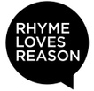 Rhyme Loves Reason