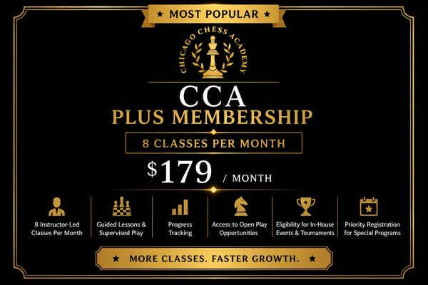 Chicago Chess Academy CCA Plus Membership with 8 classes per month for $179/month.