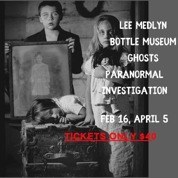 Lee Medlyn Bottle Museum Paranormal Investigation