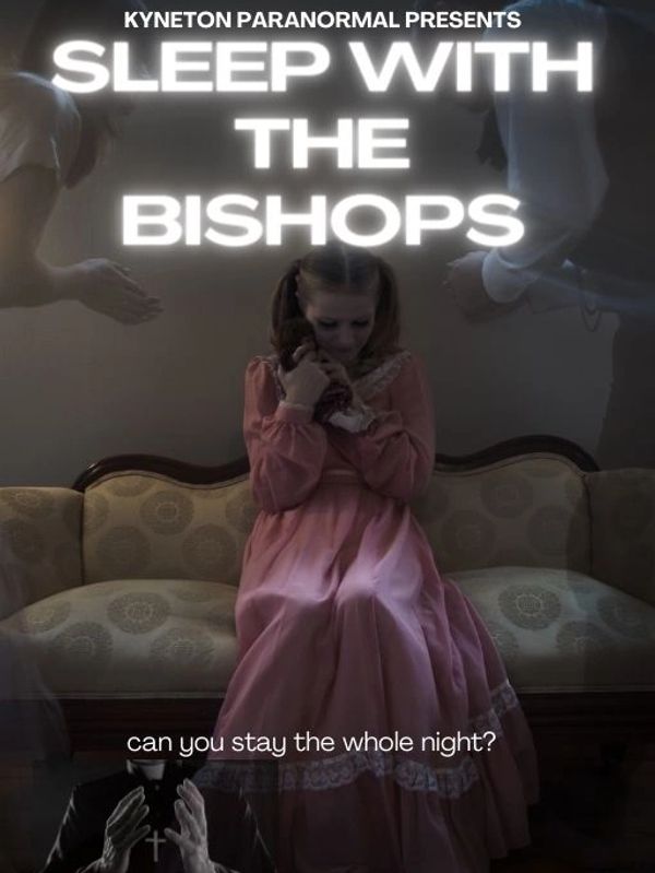 Sleep With The Bishops Paranormal Sleepover