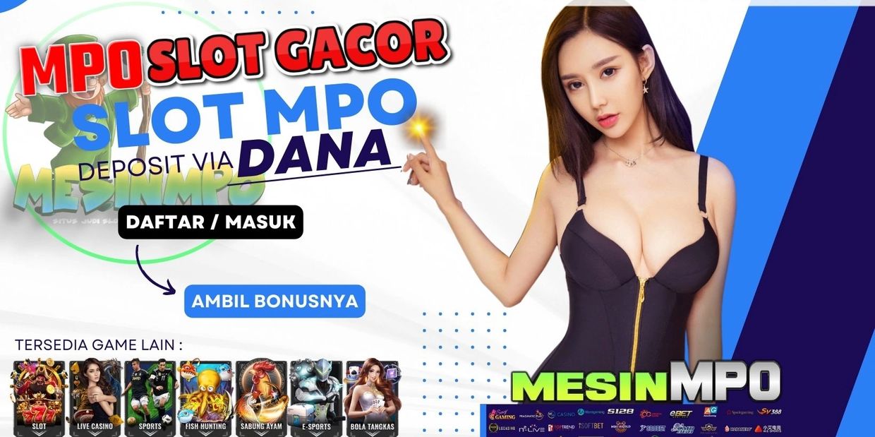 Mpo Slot Online Gaming Slot Mesin Mpo Deposit via Dana Menyediakan Mpo Games Terlengkap di Indonesia