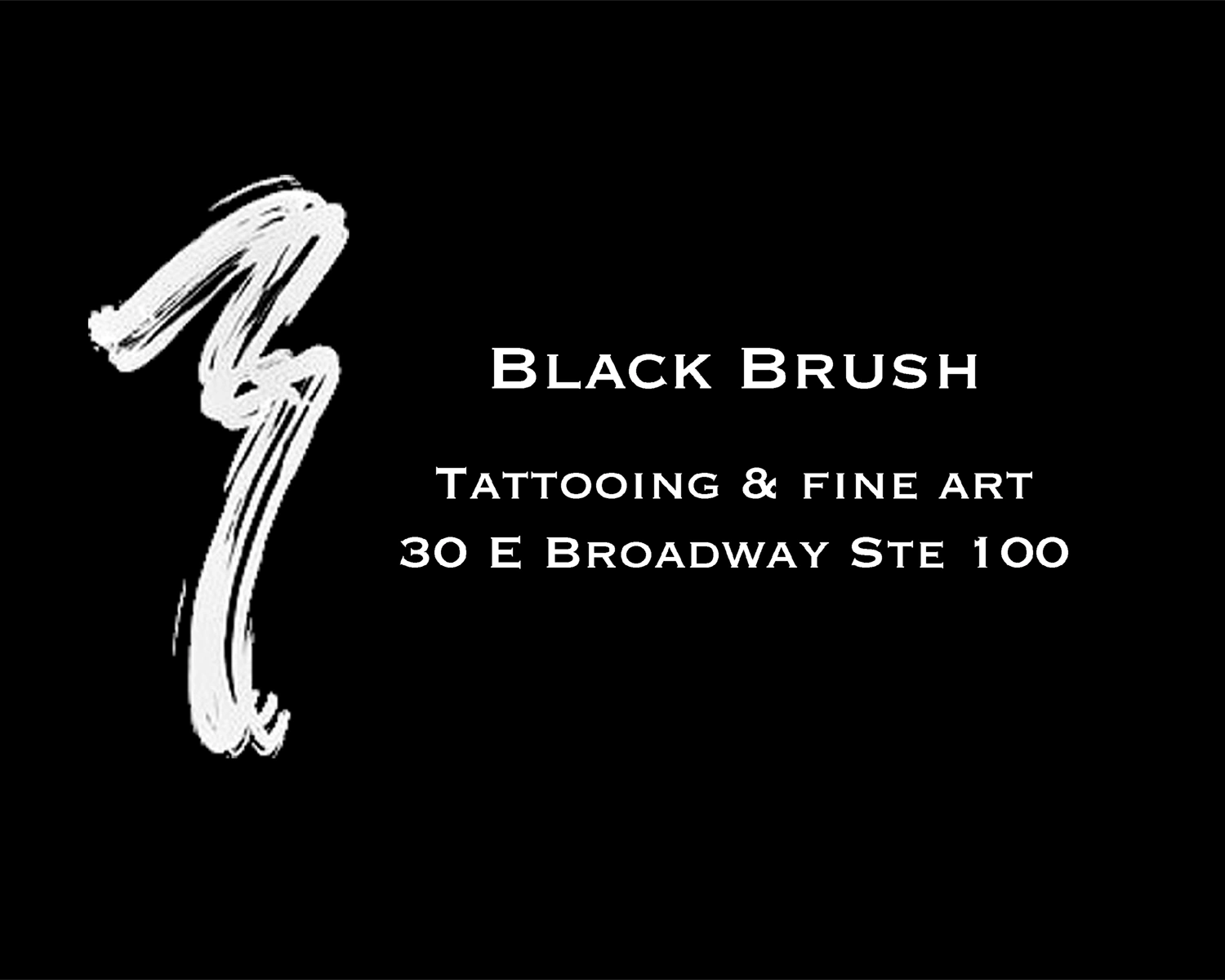 White black brush stroke logo of Black Brush Tattoo and Fine Art with address 30 E Broadway Ste 100
