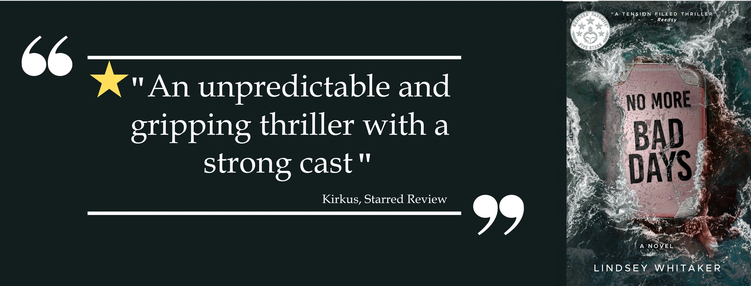 No More Bad Days An unpredictable and gripping thriller with a strong cast. Kirkus Star