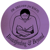 Breastfeeding & Beyond
~
Dr Melody Jackson