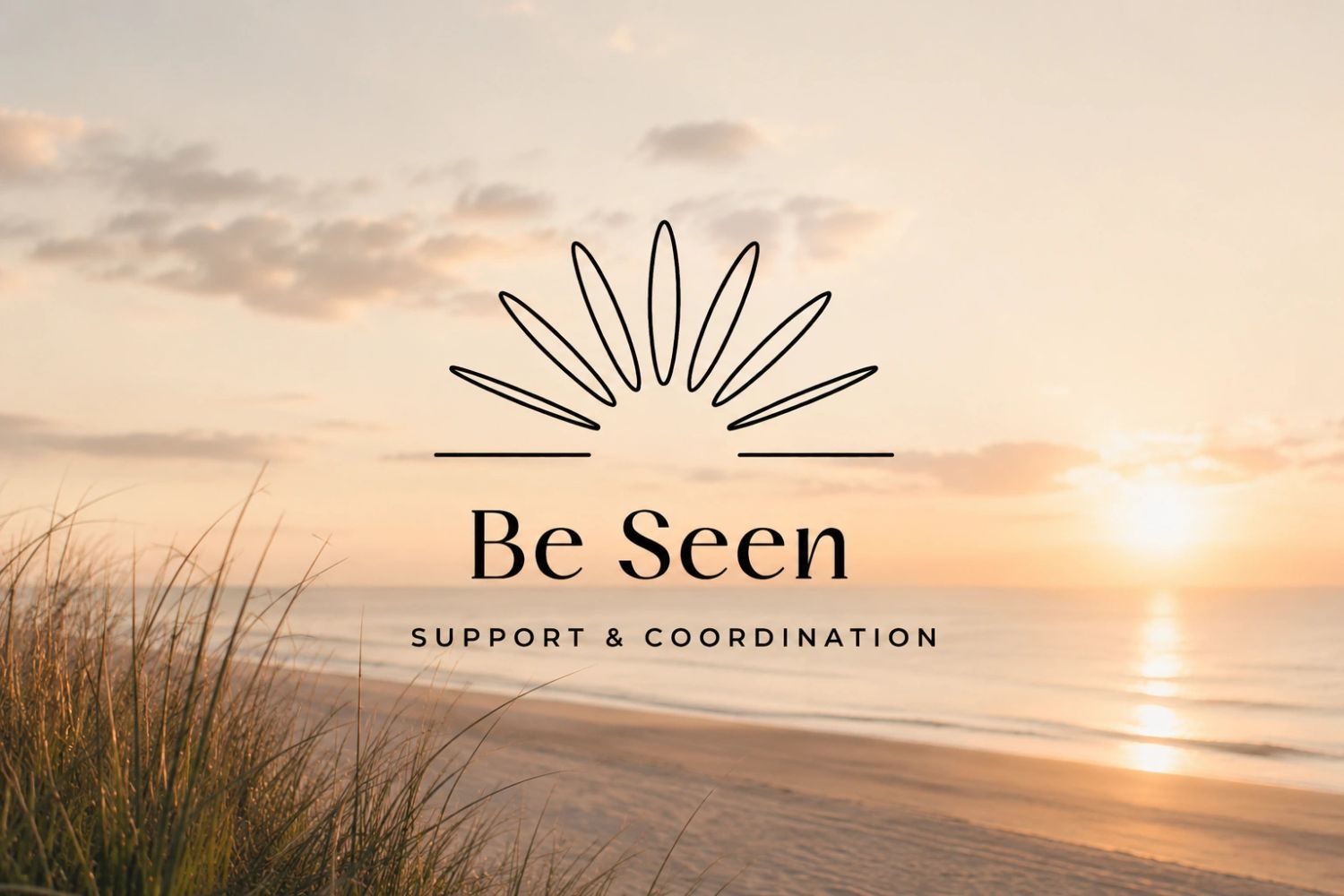 Serene beach sunrise with "Be Seen Support & Coordination" logo overlay.