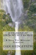 Judgment At Hickory Nut Gorge, the first novel in the Sean Tzu Mystery Thriller Series, is a story a