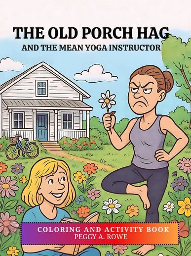 Cover of a colorful book titled 'The Old Porch Hag and the Mean Yoga Instructor'.
