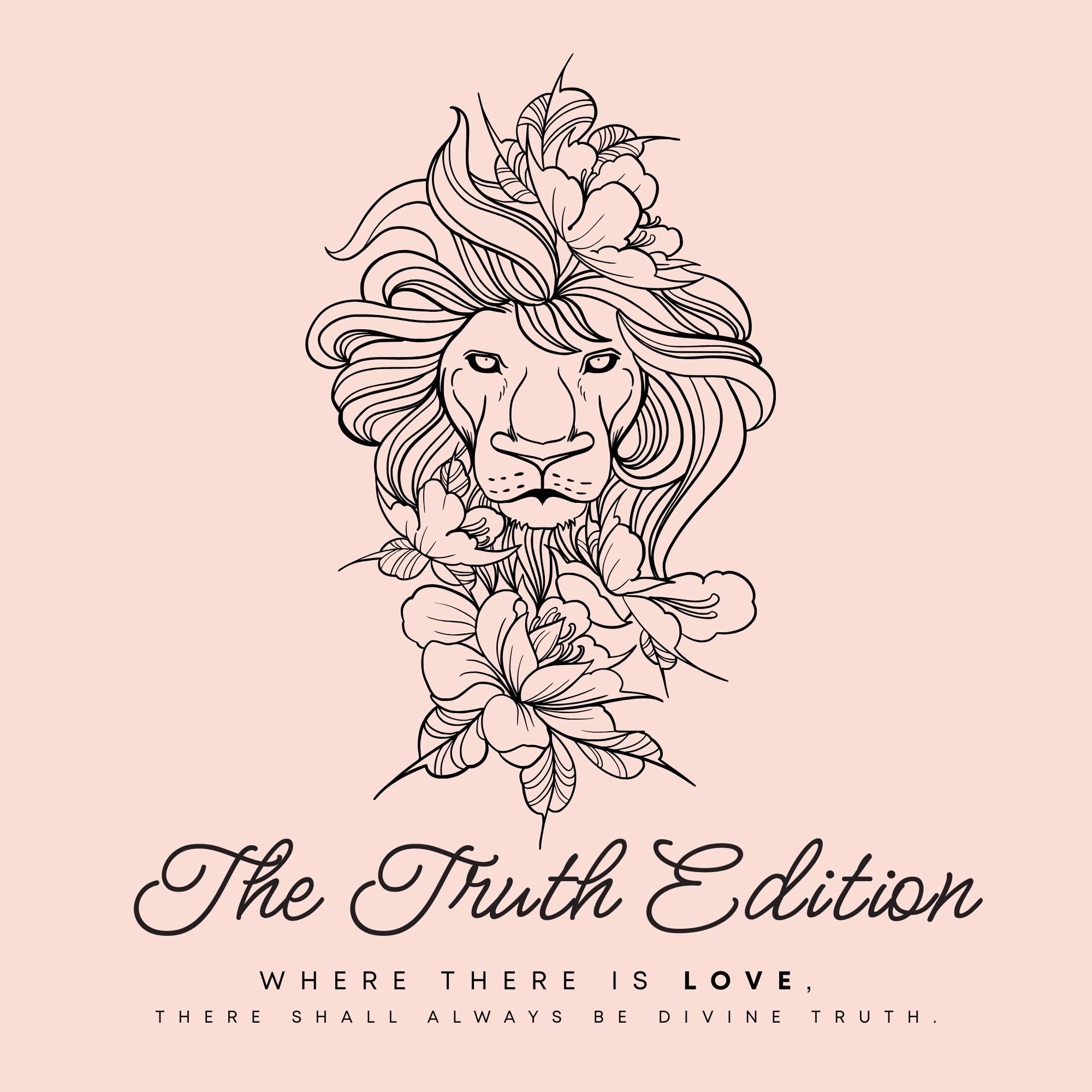 Illustrated lion head adorned with flowers and the phrase 'The Truth Edition'.