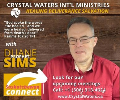 It’s time for miracles, signs & wonders! 
Join Prophet Duane Sims, in Saskatchewan, 
Book your Meeti