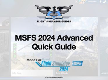 MSFS 2024 Advanced Quick Guide. For Microsoft Flight Simulator 2024.