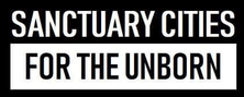 Sanctuary Cities for the Unborn