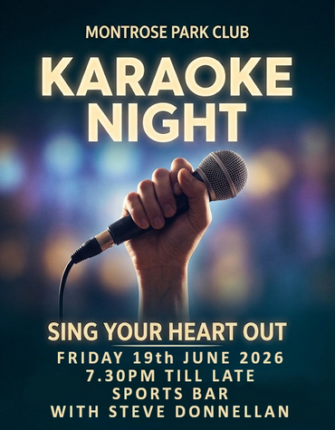Karaoke Night with Steve Donnellan at Montrose Club, June 19th. Join us in the sports bar at 7.30pm.