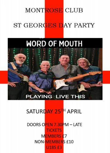 St Georges Day Party with Word of Mouth at Montrose Club, April 25. Tickets £3 to £10. Starts 7.30pm