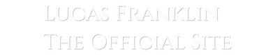 Lucas Franklin | The Official Site