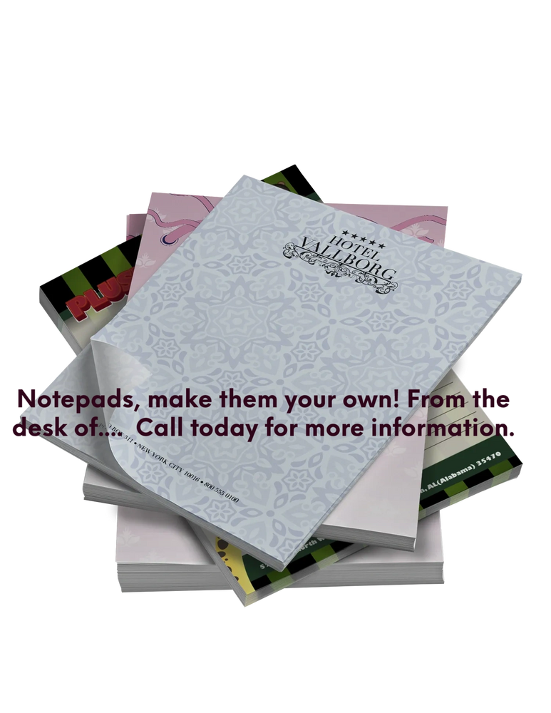 Notepads, make them your own! From the desk of... Call today to order.