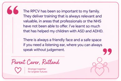 Testimonial from a Rutland parent carer about RPCV's support.