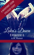 Luka's Dawn, Episode 2
A November Snow Epilogue Story