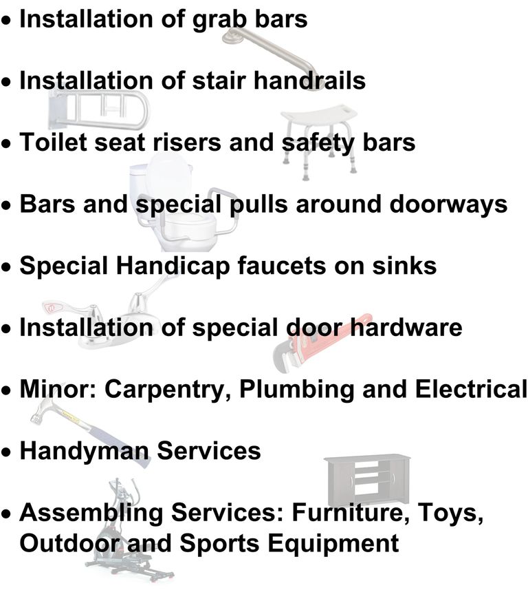 Handyman Services
Handicap Equipment Installations
Assembling Services
Grab Bars Installation