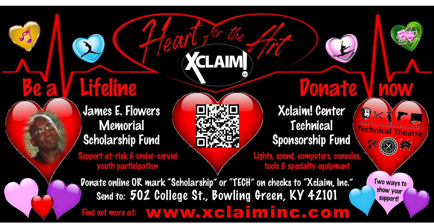 Heart for the art Donate to xclaim support local youth performing arts and theatre James Flowers Jim
