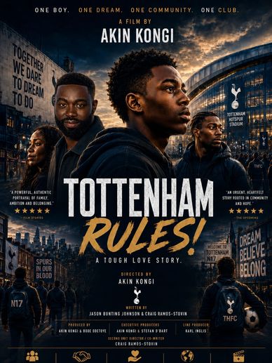 Movie poster for Tottenham Rules!, a tough love story about community and dreams.