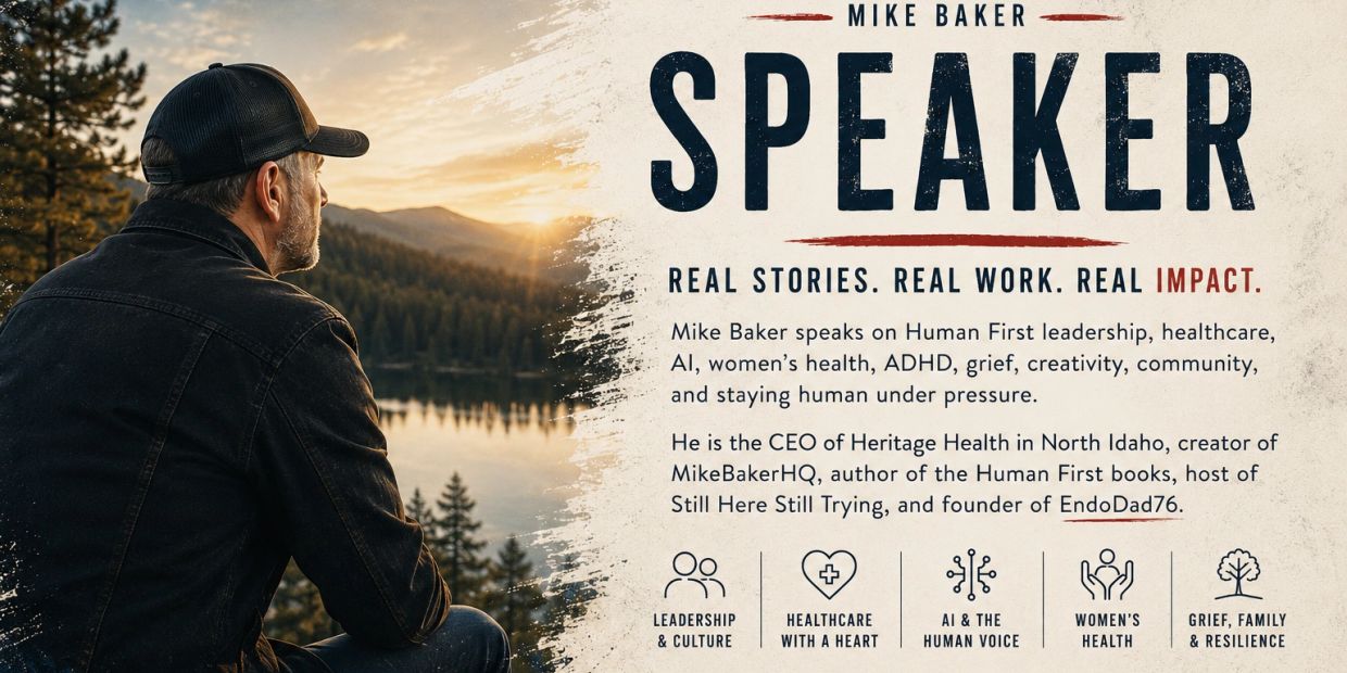 Mike Baker speaker graphic for real stories, real work, and Human First leadership.