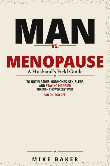 Man vs. Menopause book cover by Mike Baker, a husband’s guide to perimenopause and better support.