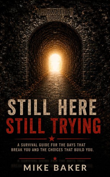 Book cover for Still Here, Still Trying by Mike Baker, honest stories for people who are tired but not done.