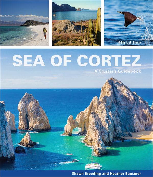 Sea of Cortez - A Cruiser's Guidebook - 4th Edition