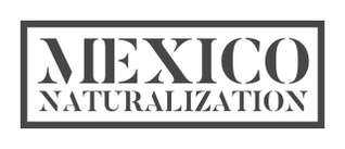 MEXICO NATURALIZATION