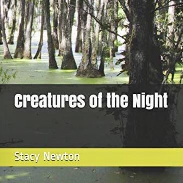 Creatures of the Night by Stacy K Newton